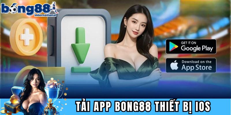 Tải app BONG88 cho các thiết bị iOS