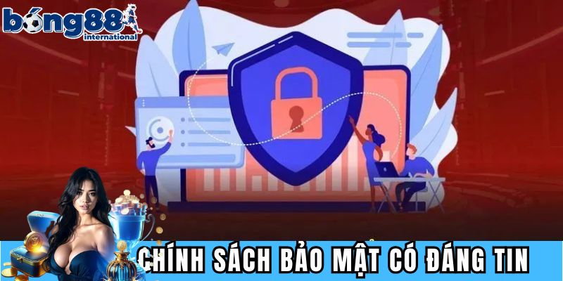 Chính sách bảo mật BONG88 đáng tin