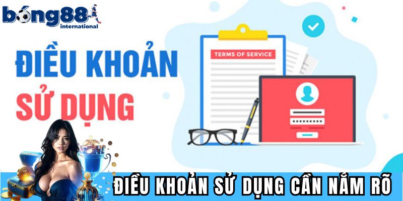 Những điều khoản sử dụng BONG88 cần nắm rõ