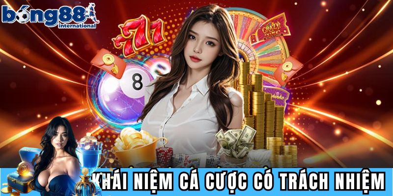 Khái niệm về chơi cá cược có trách nhiệm